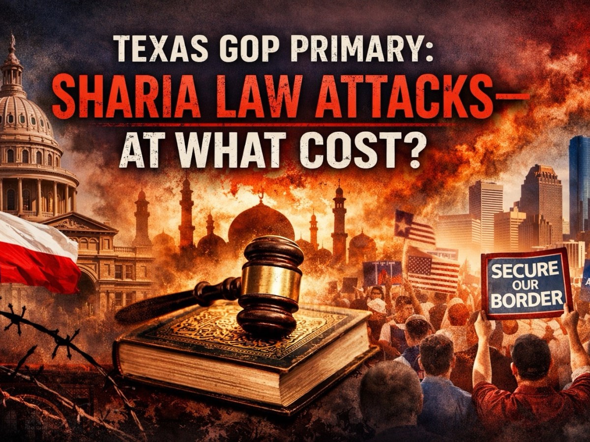 Texas GOP Primary Turns to Sharia Law Attacks—But at What&nbsp;Cost?